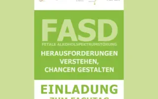 Einladung zum Fachtag FASD – FETALe ALKOHOLsPEKTRUMSTÖRUNG mit grünem Hintergrund und weißer Typografie: Herausforderungen verstehen, Chancen gestalten.